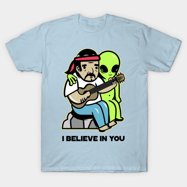 I Believe In You T-Shirt by B Sharp